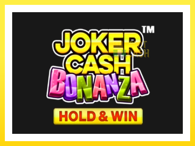 விளையாட்டு இயந்திரம் Joker Cash Bonanza - Hold & Win