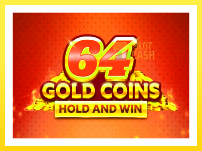 விளையாட்டு இயந்திரம் 64 Gold Coins Hold and Win