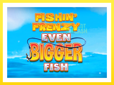 விளையாட்டு இயந்திரம் Fishin Frenzy Even Bigger Fish