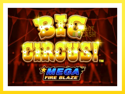 விளையாட்டு இயந்திரம் Mega Fire Blaze: Big Circus