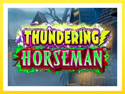 விளையாட்டு இயந்திரம் Thundering Horseman