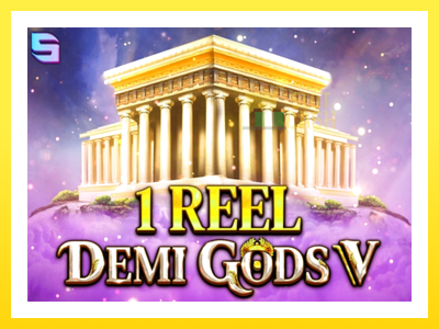 விளையாட்டு இயந்திரம் 1 Reel - Demi Gods V