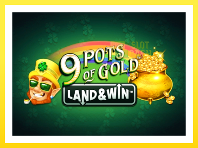 விளையாட்டு இயந்திரம் 9 Pots of Gold Land & Win