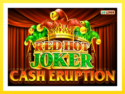 விளையாட்டு இயந்திரம் Cash Eruption Red Hot Joker